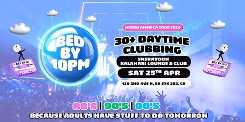 Bed By 10 Is Coming To Saskatoon!