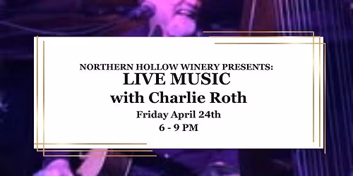 Charlie Roth @ Northern Hollow Winery