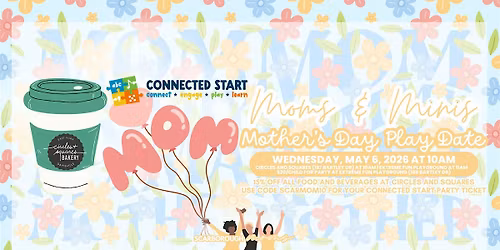 Scarborough Moms & Minis Mother's Day Play Date with ConnectED Start