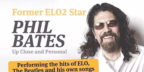 Former ELO2 Star PHIL BATES - Up Close and Personal