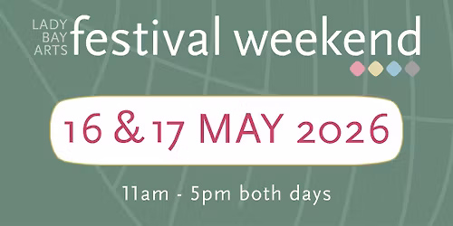 Lady Bay Arts Festival Weekend 2026