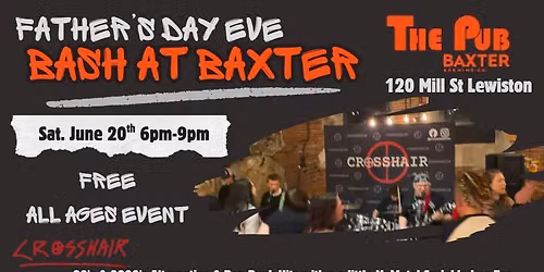 Father's Day Eve Bash at Baxter w\/Crosshair