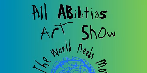 2nd Annual All Abilities Art Show 
