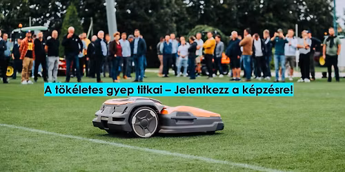 A t\u00f6k\u00e9letes gyep titkai \u2013 k\u00e9pz\u00e9s kertbar\u00e1toknak \u00e9s profiknak!\ud83c\udf3f