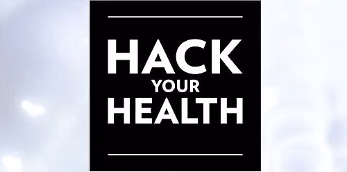 HACK YOUR HEALTH 2.0