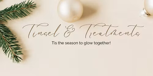 Tinsel & Treatments: A Holiday Glow Open House