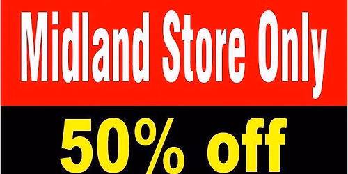 50% OFF EVERYTHING ~ Midland Location Only
