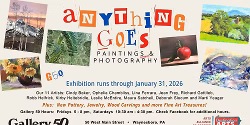 Come see our "Anything Goes - Paintings and Photography" Exhibition at Gallery 50!!