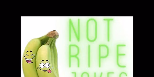 Not Ripe Jokes