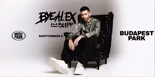 ByeAlex \u00e9s a Slepp - Budapest Park