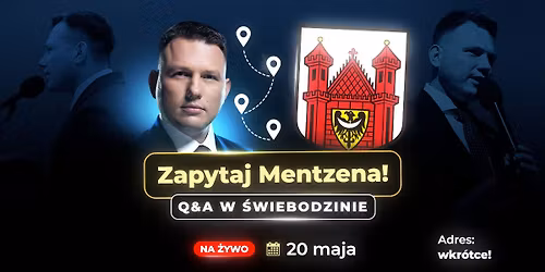 Zapytaj Mentzena: Q&A w \u015awiebodzinie