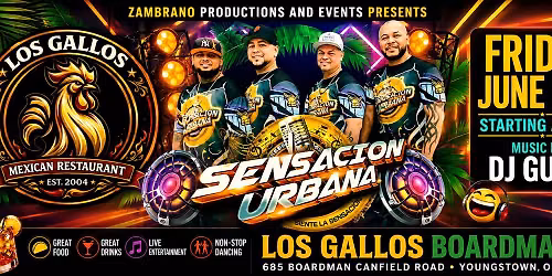Friday June 19th Boardman Los Gallos welcomes Sensacion Urbana