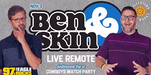 The Ben & Skin Show + Cowboys Watch Party - Rollertown Frisco HQ