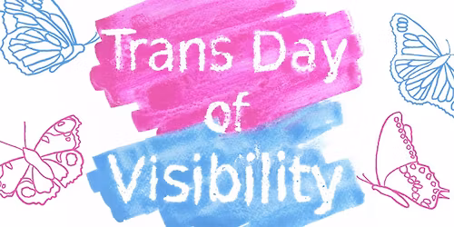 Trans Day of Visibility 2026