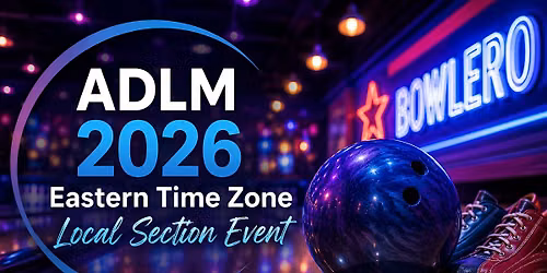 ADLM 2026 Eastern Time Zone Local Section Event
