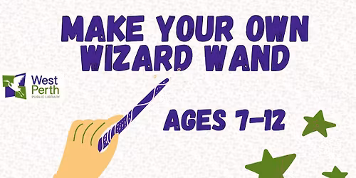 Make your own Wizard Wand- West Perth Public Library-Ages 7-12