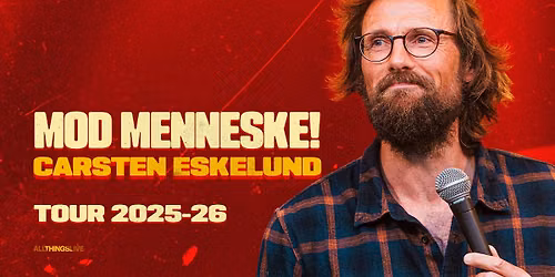 F\u00c5 BILLETTER! Carsten Eskelund - Mod Menneske! Tour 2025-26 - AKKC, Aalborg