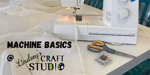"Machine Basics" Beginner Sewing Workshop
