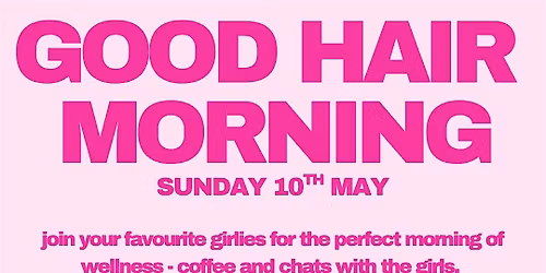 GOOD HAIR MORNING | for the girlies