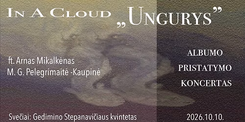 In a Cloud \u2013 Ungurys |Albumo pristatymo koncertas\n\n