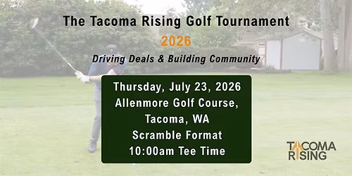 Driving Deals & Building Community: Tacoma Rising Golf Tournament 2026