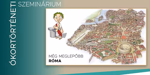 M\u00e9g meglep\u0151bb R\u00f3ma - \u00f3kort\u00f6rt\u00e9neti el\u0151ad\u00e1s