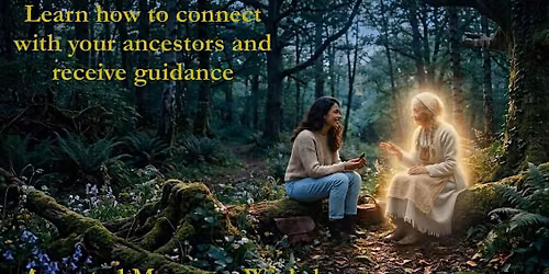 Ancestral Messages Workshop: Connect With Your Ancestors \u2013 Ferndale, MI