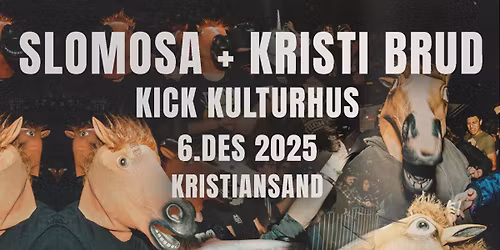Dirty Old Town pres: Slomosa + Kristi Brud | Kick Kulturhus