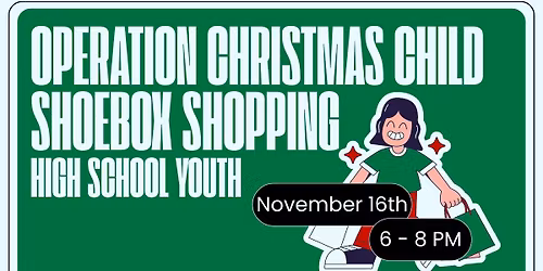 Operation Christmas Child Shoebox Shopping | High School Youth