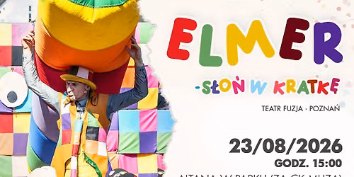 Elmer \u2013 S\u0142o\u0144 w kratk\u0119 \u2013 Teatr Fuzja \u2013 Pozna\u0144