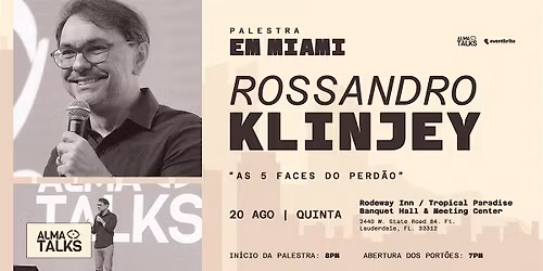 Rossandro Klinjey em Miami - Palestra "As 5 Faces do Perd\u00e3o"