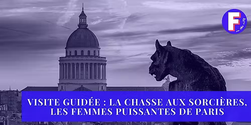 La chasse aux sorci\u00e8res, les femmes puissantes de Paris