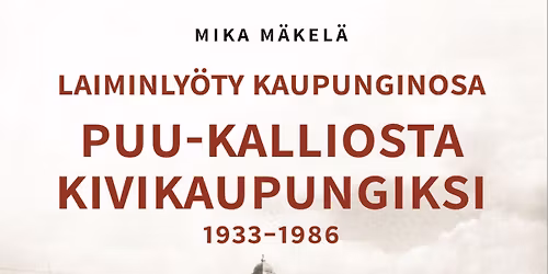 Puu-Kalliosta kivikaupungiksi 1933-1986 -kirjan julkistamistilaisuus