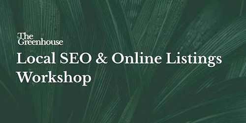 Local SEO & Online Listings Workshop