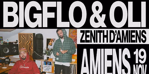 BIGFLO&OLI - KARMA TOUR - AMIENS - Z\u00c9NITH - 19 Novembre 2026