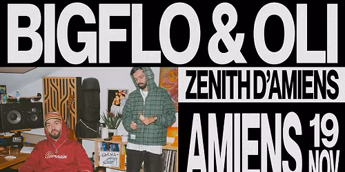 BIGFLO&OLI - KARMA TOUR - AMIENS - Z\u00c9NITH - 19 Novembre 2026