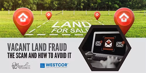Vacant Land Fraud - The Scam and How to Avoid It