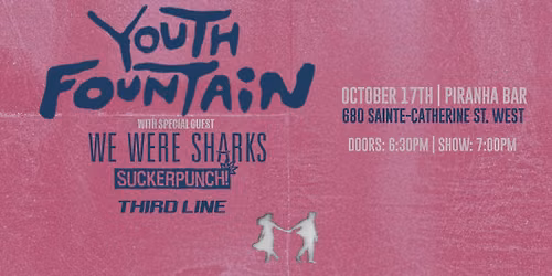 Youth Fountain, We Were Sharks, Suckerpunch, Third Line