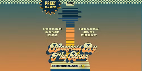 Free! Bluegrass By The River - Weekly Live Rooftop Series