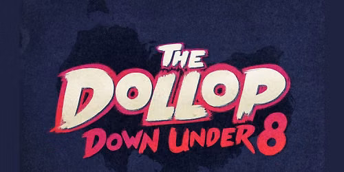 The Dollop - Down Under 8