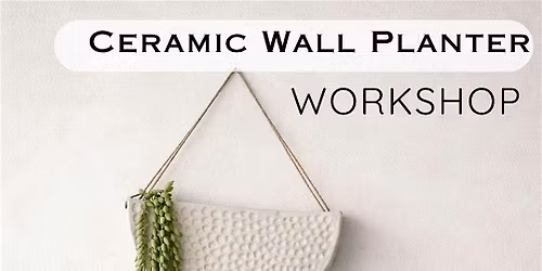 Ceramic Wall Planter Workshop with AMIO CERAMICS