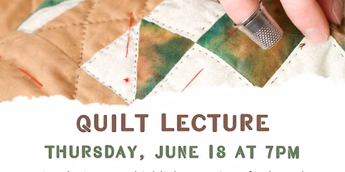 Quilt Lecture & Pop-Up Exhibit