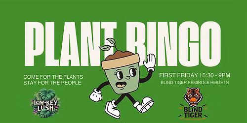 PLANT BINGO 8\/7 @ Blind Tiger Seminole Heights Every 1st Friday!