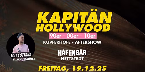 KAPIT\u00c4N HOLLYWOOD - 90er, 00er, 10er - Kupferh\u00f6fe Aftershow