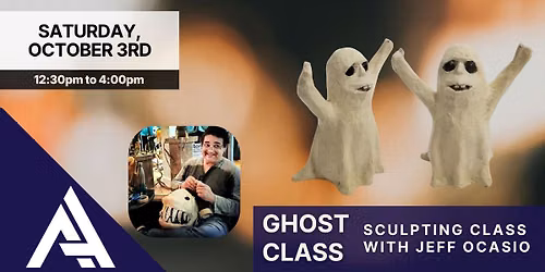 A Ghost Class- Sculpting with Jeff Ocasio