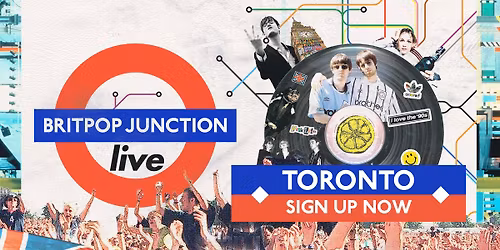 Britpop Junction Is Coming To Toronto!