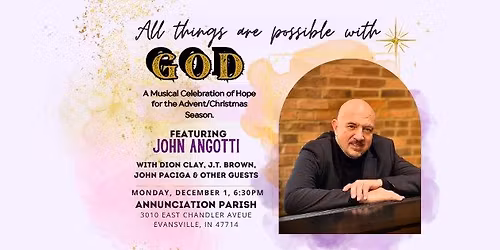 ALL THINGS ARE POSSIBLE WITH GOD FEATURING JOHN ANGOTTI & GUESTS