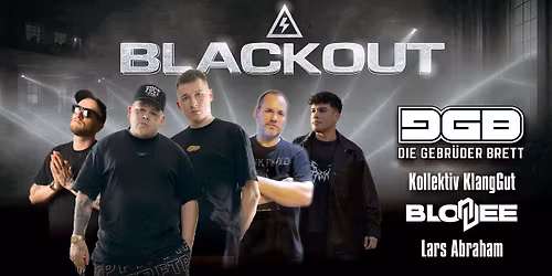 BLACKOUT - Soundinferno mit GEBR\u00dcDER BRETT, BLONDEE, KOLLEKTIV KLANGGUT, LARS ABRAHAM im SIGGI