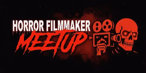Horror Filmmaker Meetup 