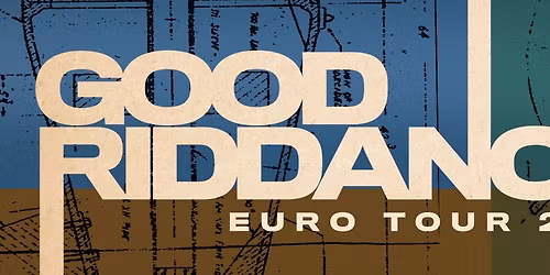 GOOD RIDDANCE EURO TOUR 2026